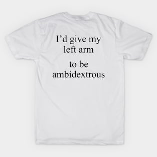 Ambidextrosity T-Shirt